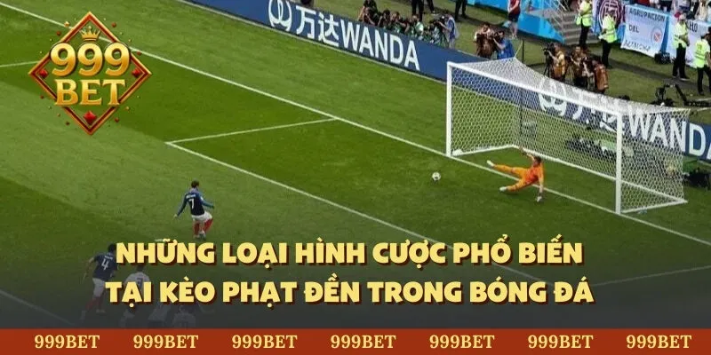 Những loại hình cược phổ biến tại kèo phạt đền trong bóng đá 